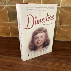 Lee Smith Dimestore A Writer's Life Hardcover 2016 Algonquin